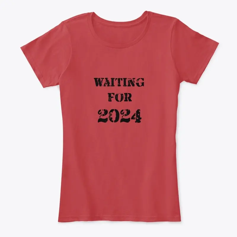 WAITING FOR 2024