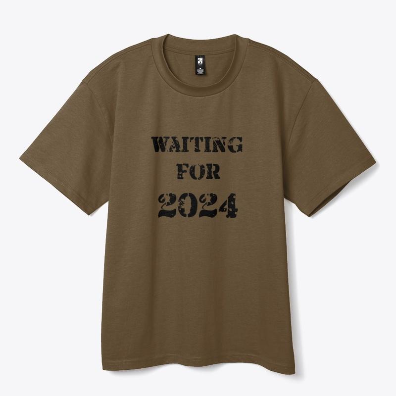 WAITING FOR 2024