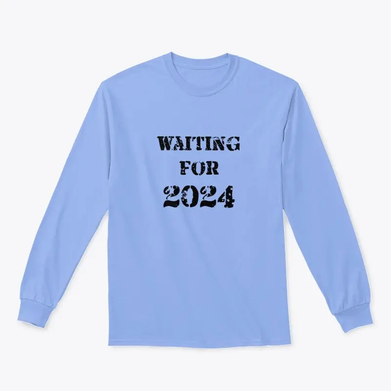 WAITING FOR 2024